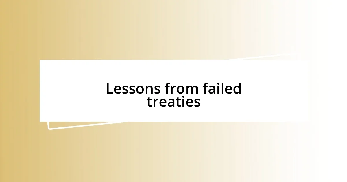 Lessons from failed treaties