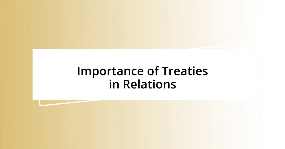 Importance of Treaties in Relations