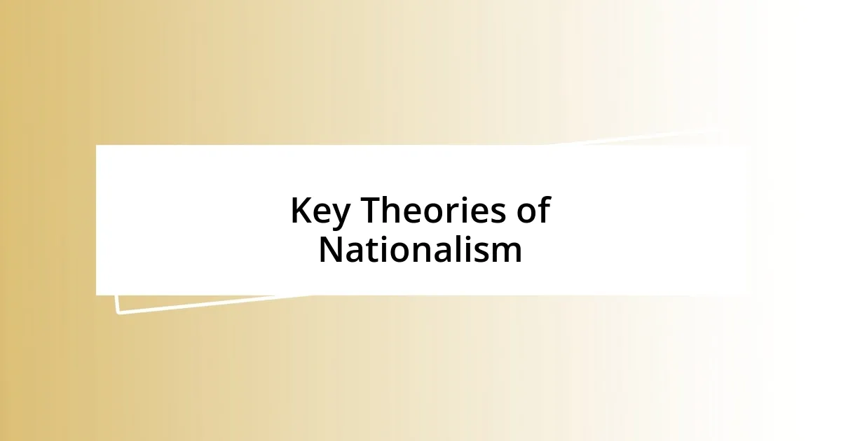 Key Theories of Nationalism