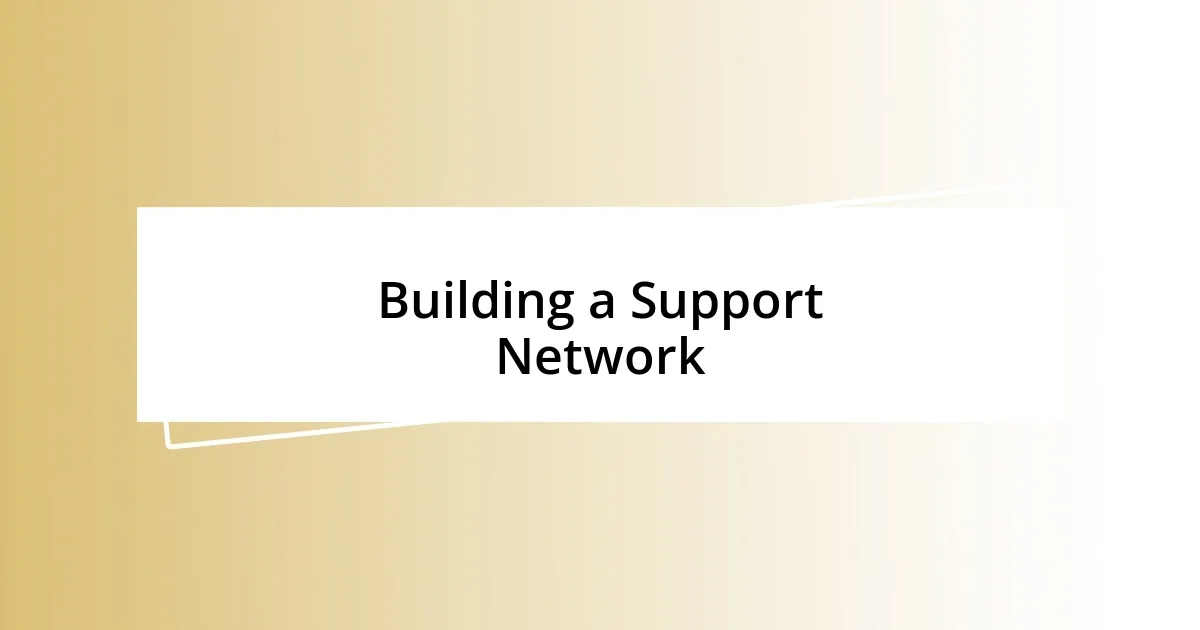 Building a Support Network