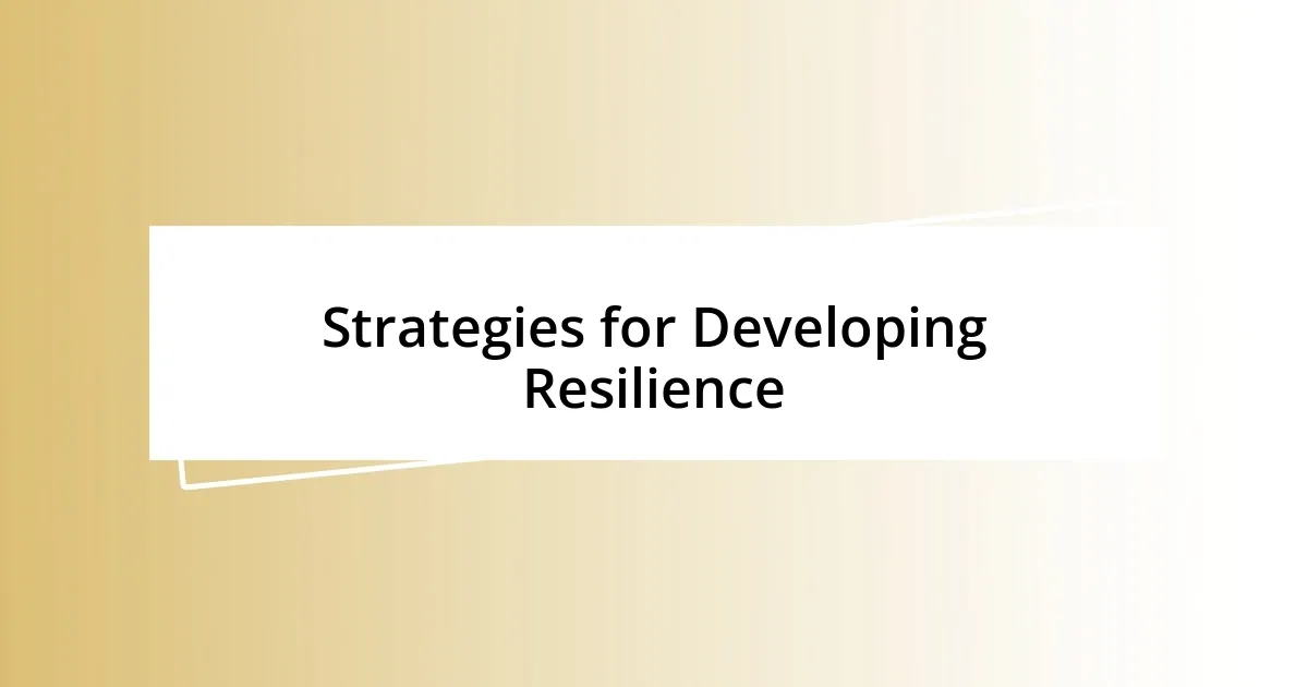 Strategies for Developing Resilience