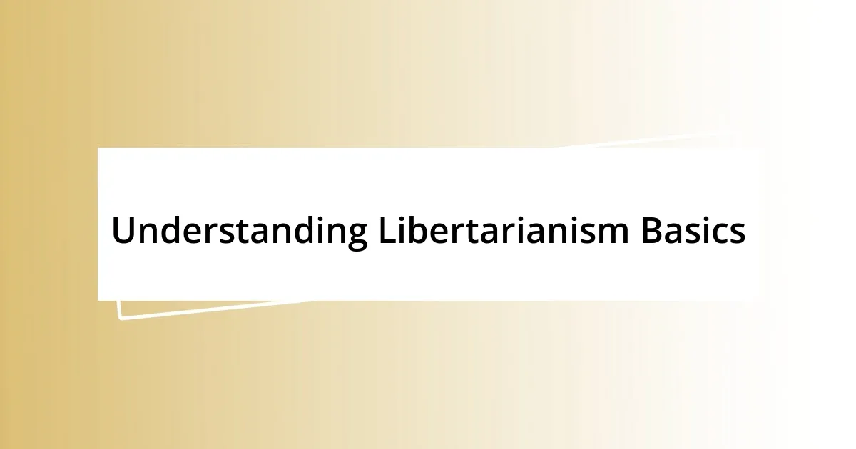 Understanding Libertarianism Basics