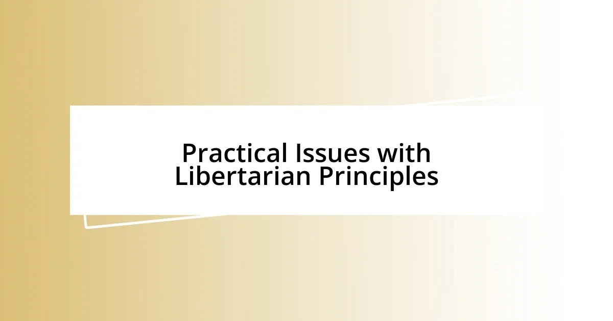 Practical Issues with Libertarian Principles