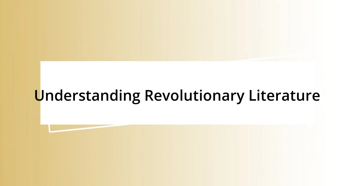 Understanding Revolutionary Literature