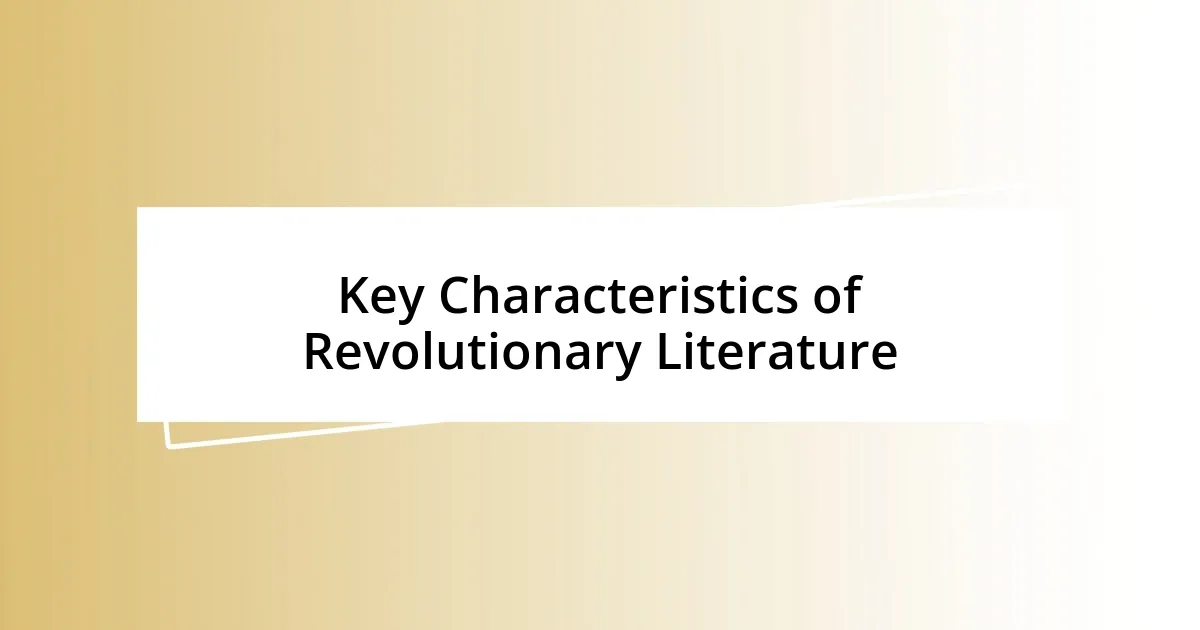 Key Characteristics of Revolutionary Literature