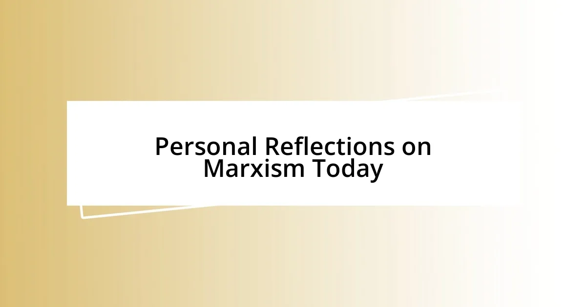 Personal Reflections on Marxism Today