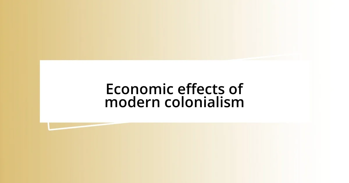 Economic effects of modern colonialism