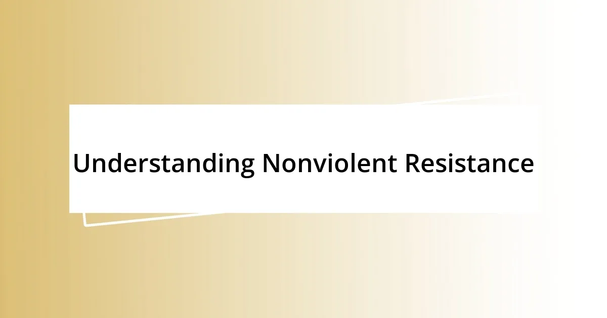 Understanding Nonviolent Resistance