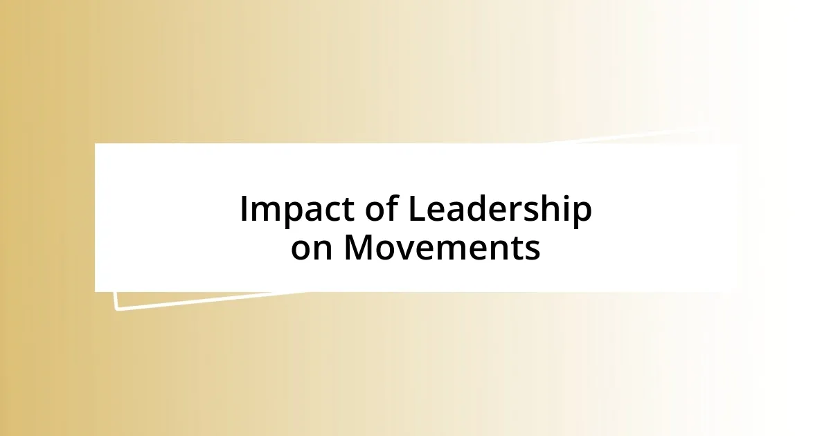 Impact of Leadership on Movements