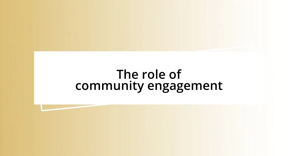 The role of community engagement