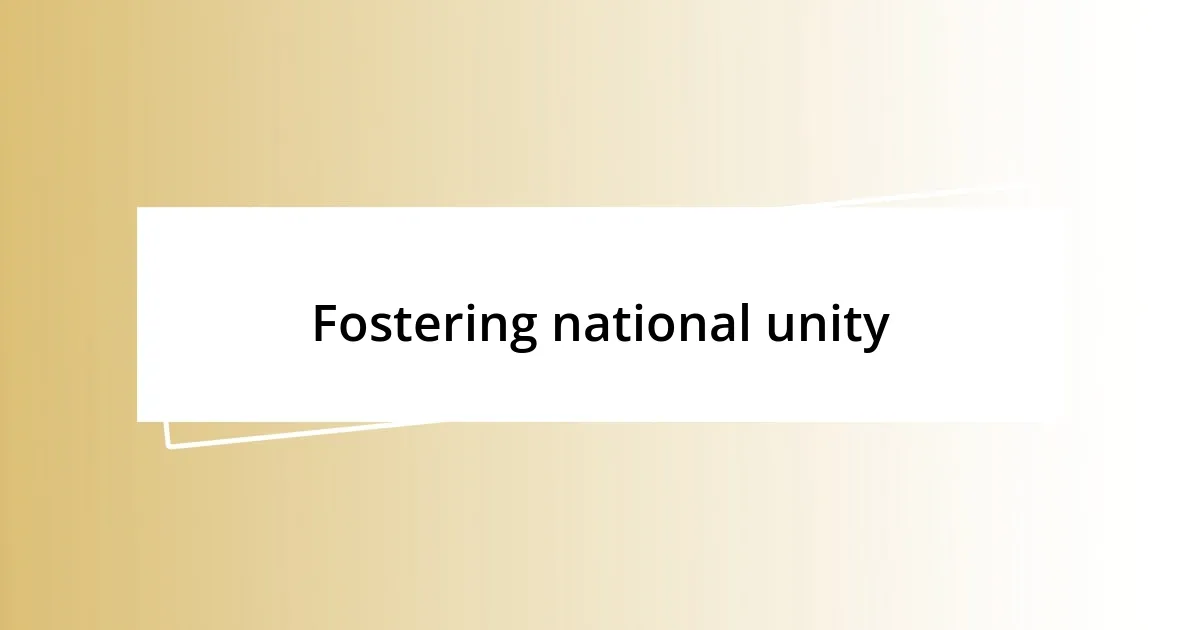 Fostering national unity