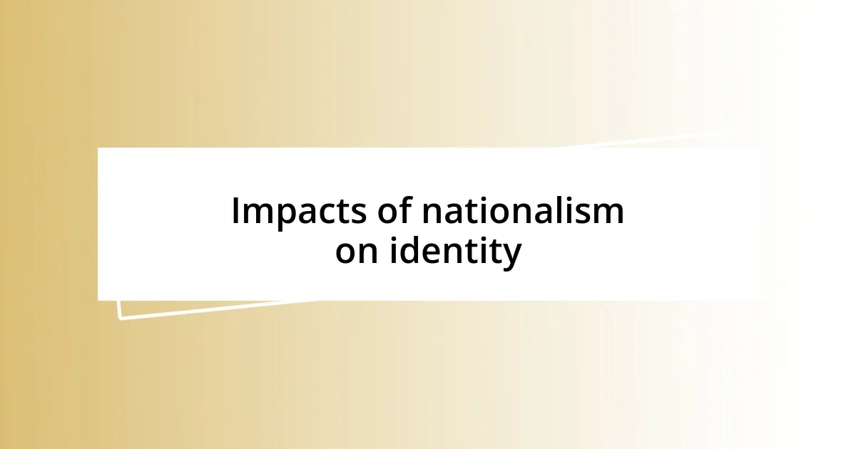 Impacts of nationalism on identity