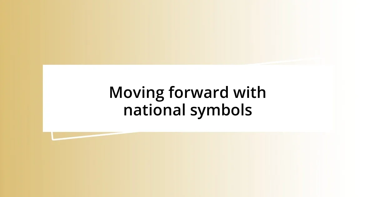 Moving forward with national symbols