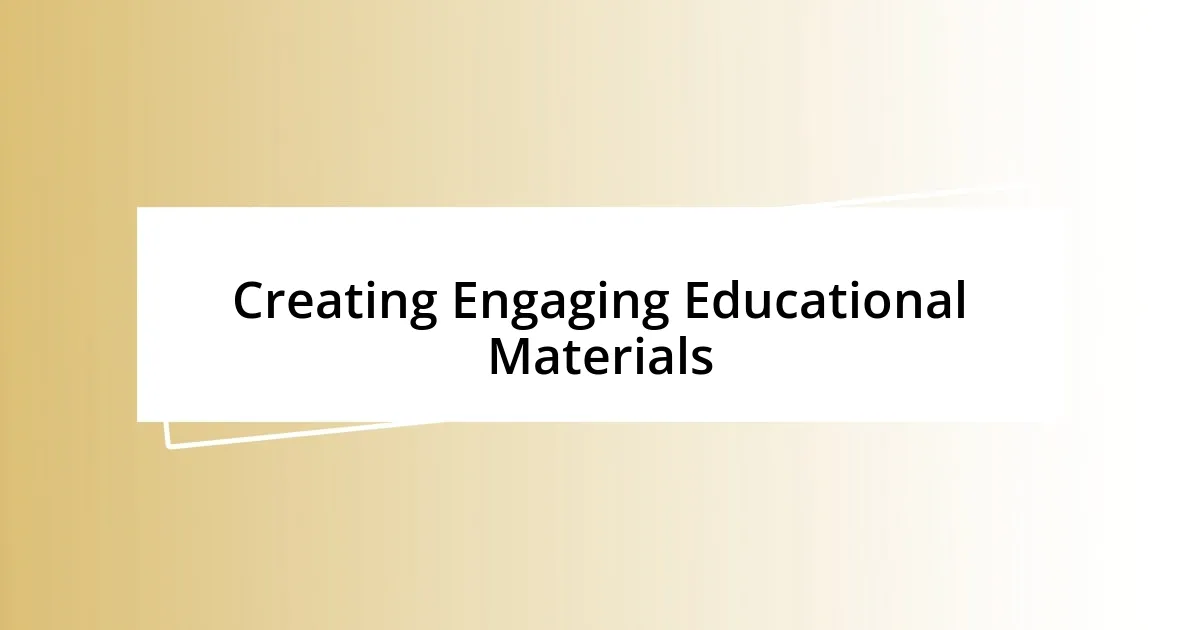 Creating Engaging Educational Materials