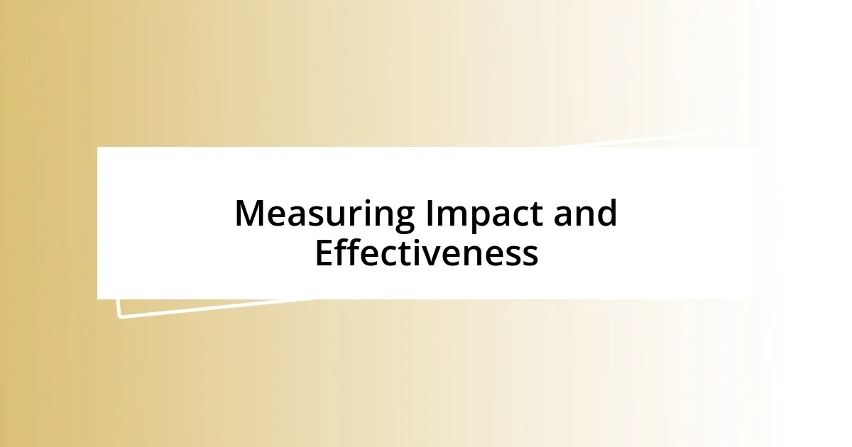 Measuring Impact and Effectiveness