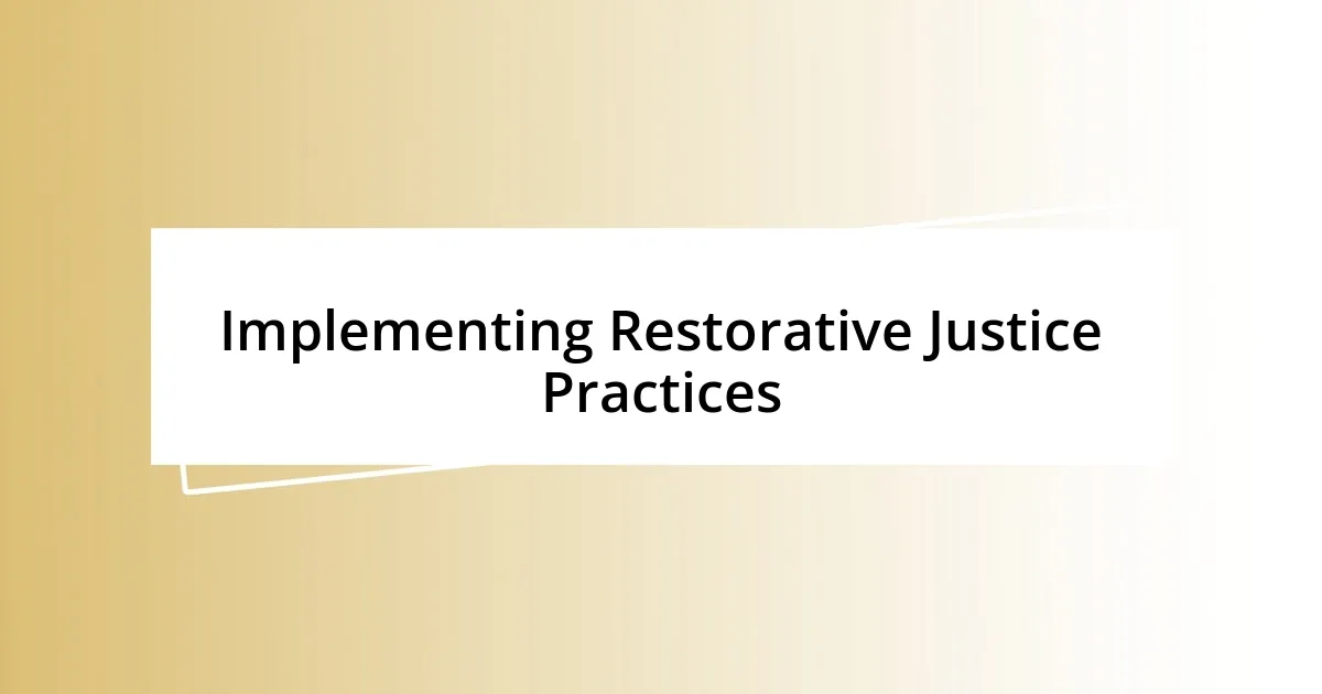 Implementing Restorative Justice Practices