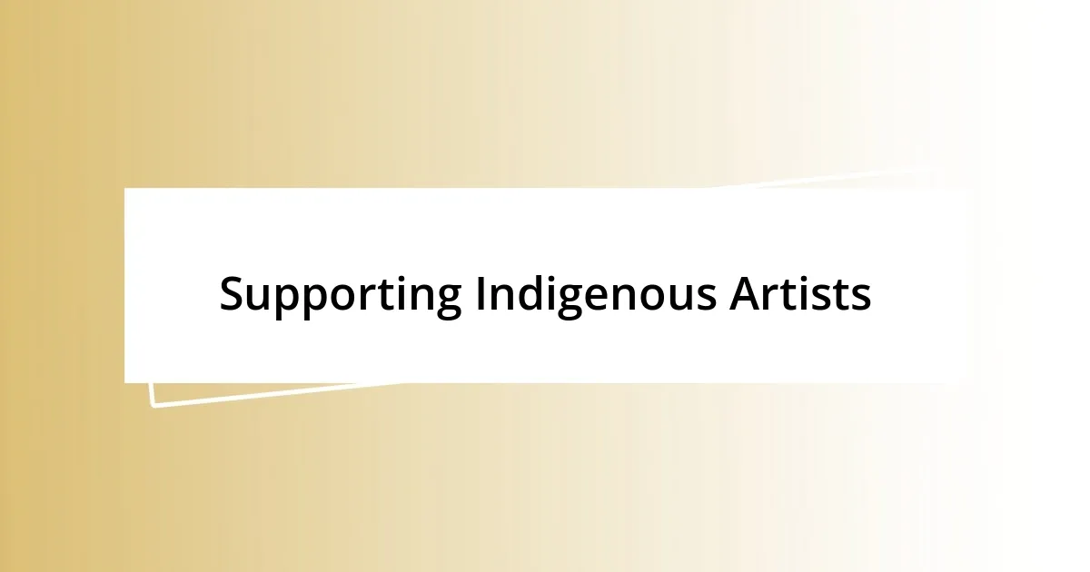 Supporting Indigenous Artists