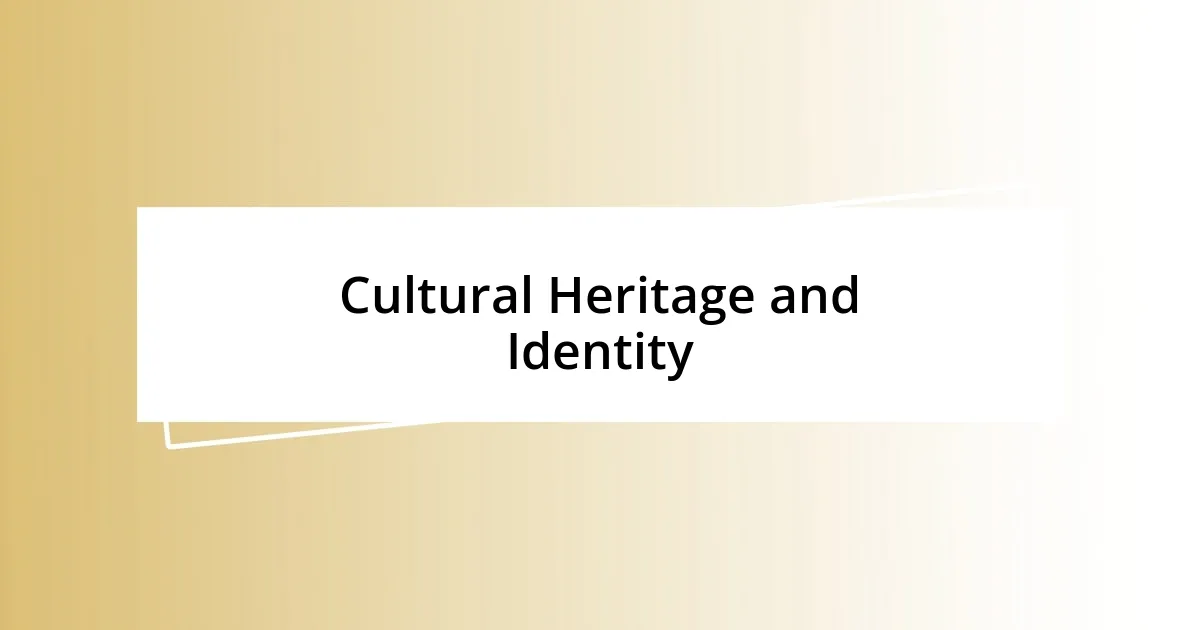 Cultural Heritage and Identity