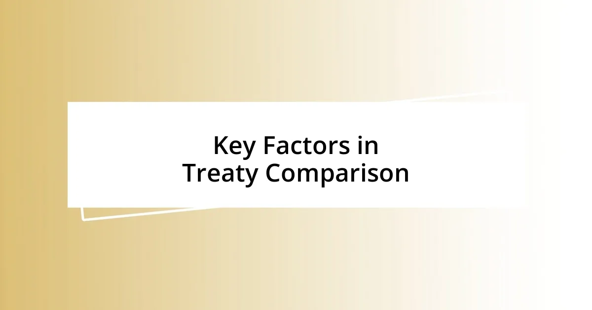 Key Factors in Treaty Comparison