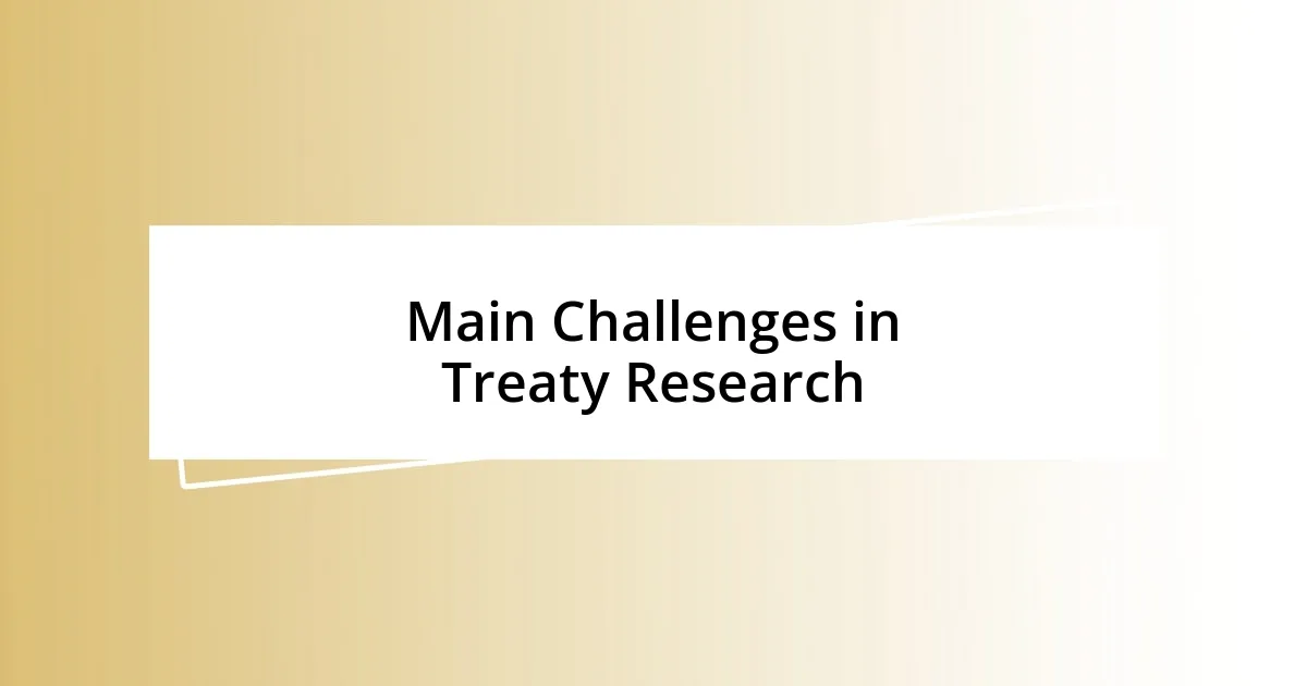 Main Challenges in Treaty Research