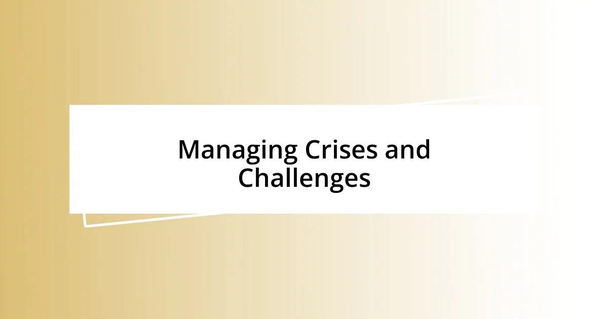 Managing Crises and Challenges