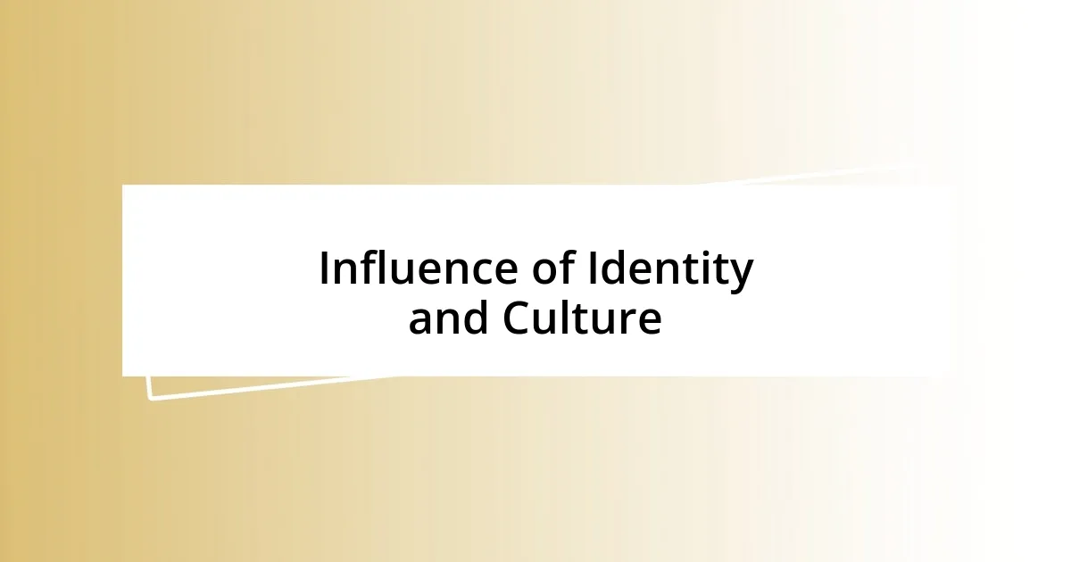 Influence of Identity and Culture