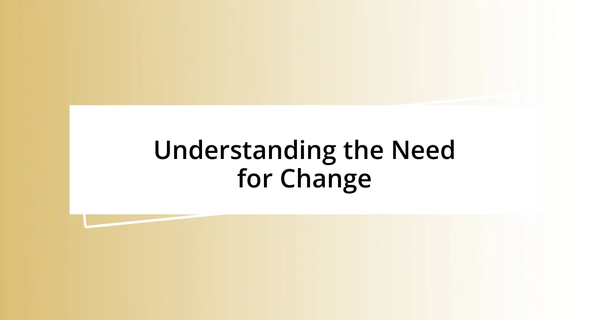 Understanding the Need for Change