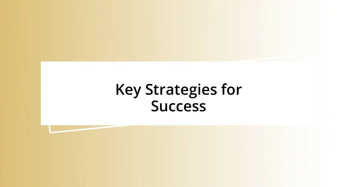 Key Strategies for Success