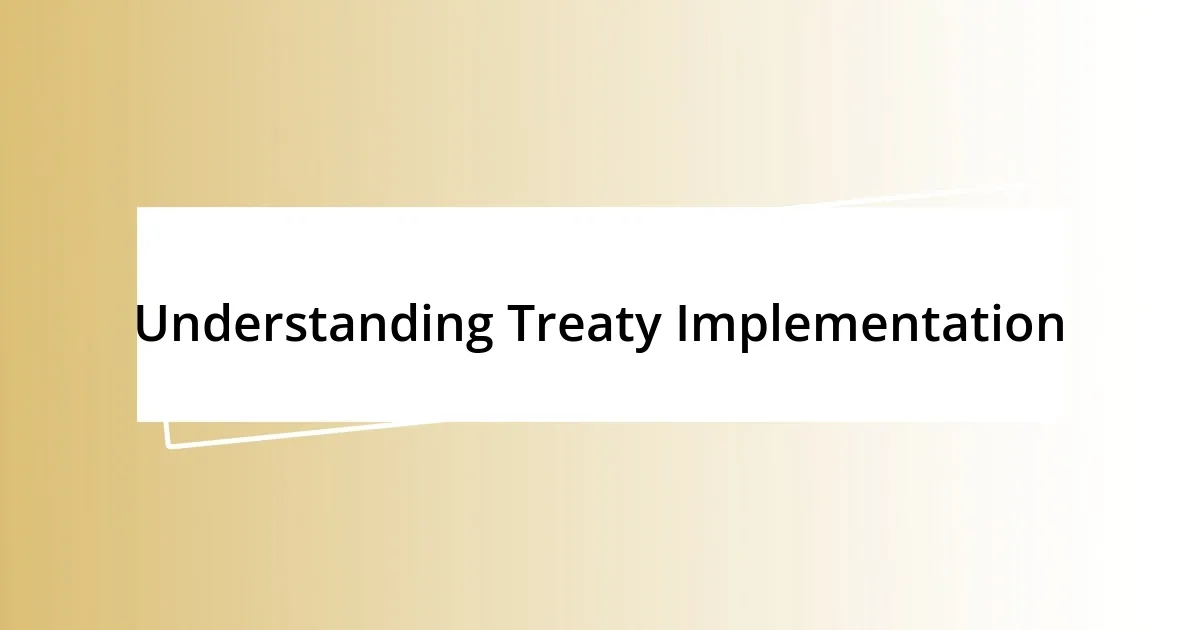 Understanding Treaty Implementation